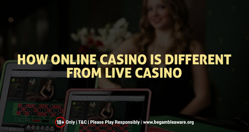 How Online Casino Is Different From Live Casino