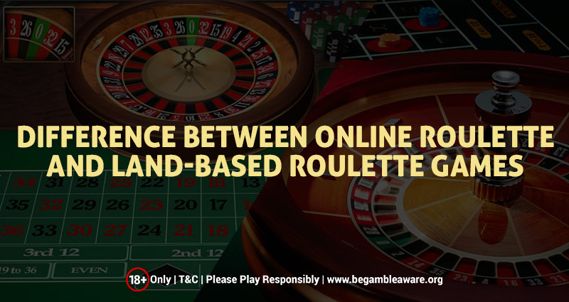 Difference Between Online Roulette and Land-Based Roulette Games