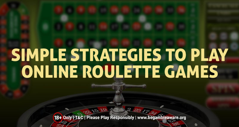 Simple Strategies to Play Online Roulette Games