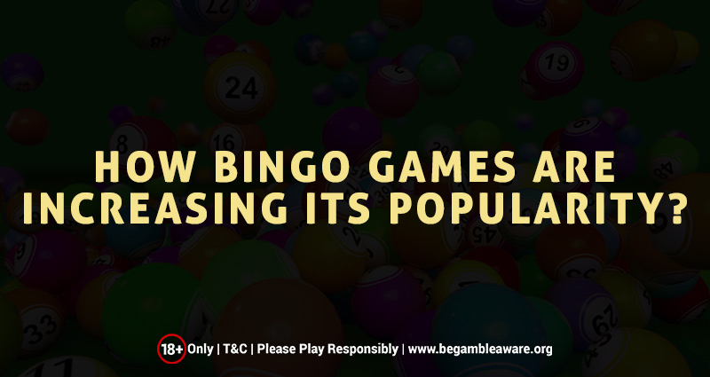 How Bingo Games are increasing its Popularity?