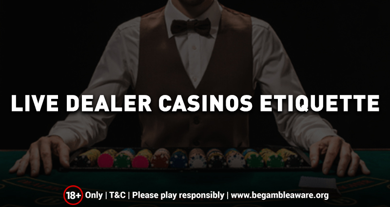 Live Dealer Casino Etiquette