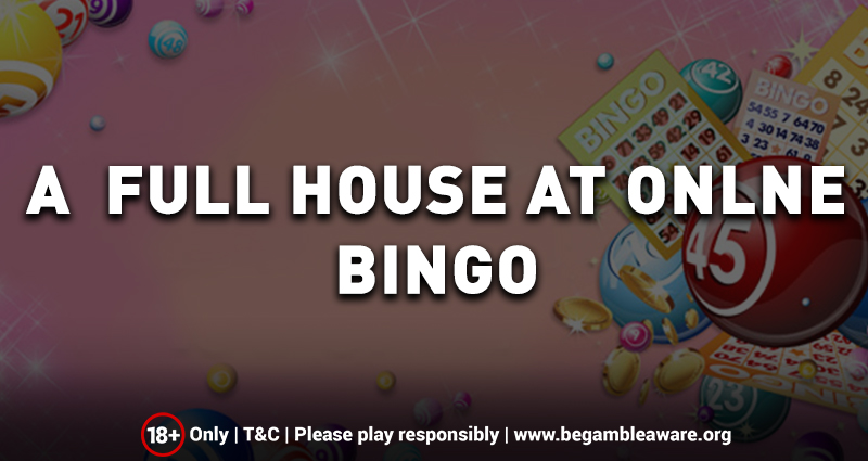 Why there is a full house at online bingo