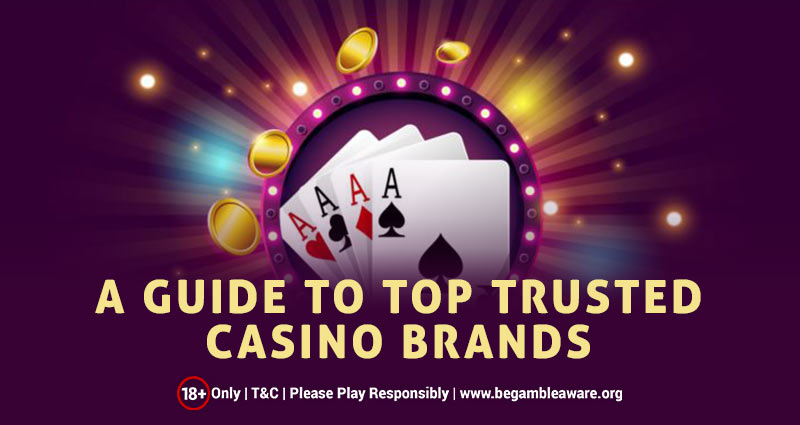 A Guide to Finding Trusted Casino Brands