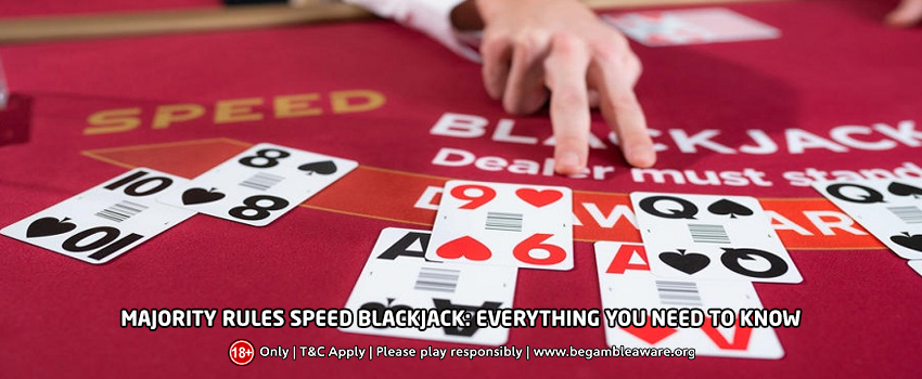 A Brief Guide to Majority Rules Speed Blackjack