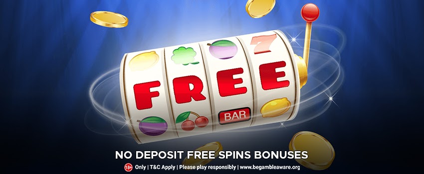 All About No Deposit Free Spins Bonuses