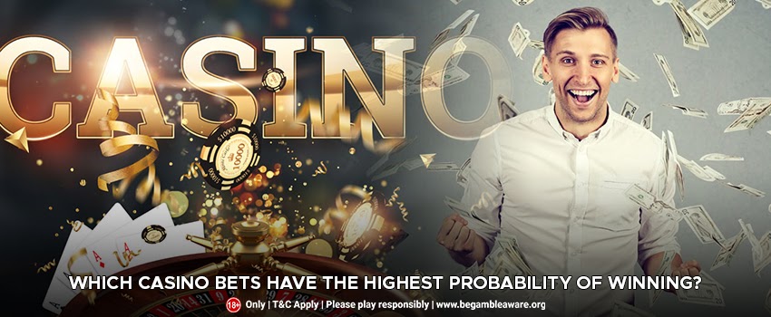 Which Casino Bets Have the Highest Probability of Winning?