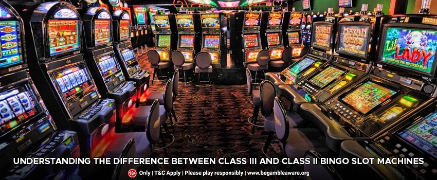 Understanding-the-Difference-Between-Class-III-and-Class-II-Bingo-Slot-Machines