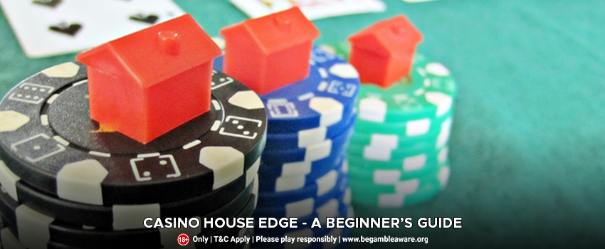 Casino House Edge- A Beginner’s Guide