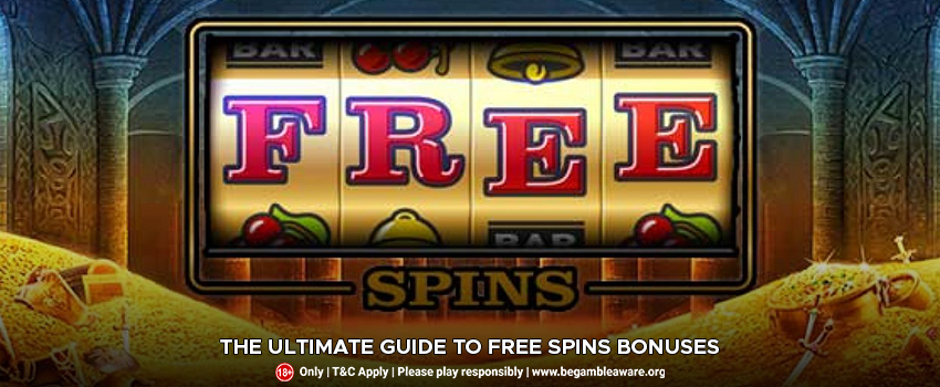 The Ultimate Guide to Free Spins Bonuses
