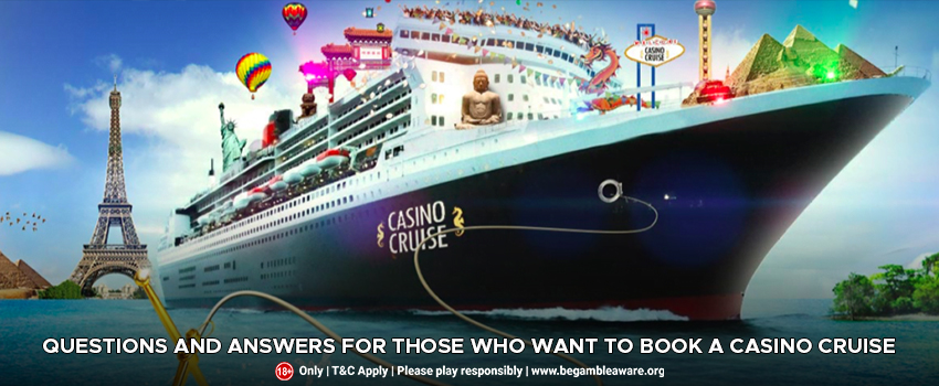Questions And Answers For Those Who Want to book a Casino Cruise