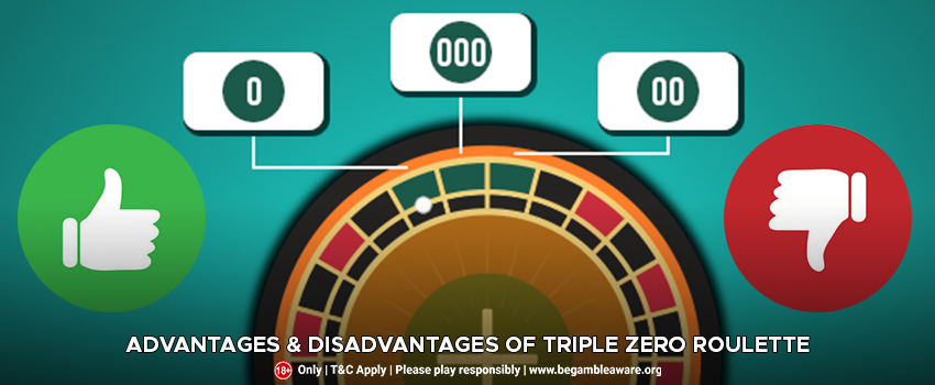 Advantages & Disadvantages of Triple Zero Roulette