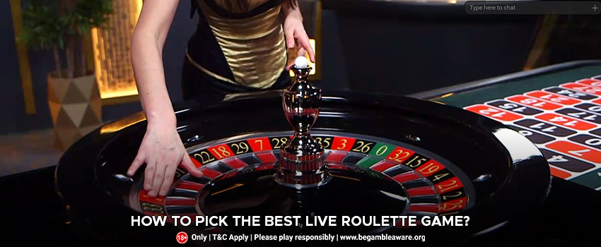 How to pick the best live roulette game?