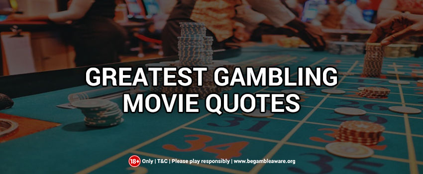 Greatest gambling movie quotes ever
