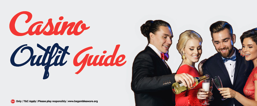 Casino Outfits: Ultimate Guide for Men and Women