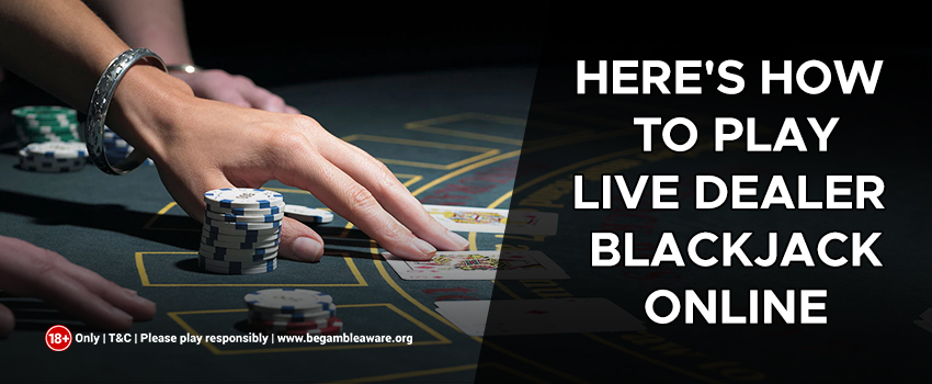 Here's-How-to-Play-Live-Dealer-Blackjack-Online