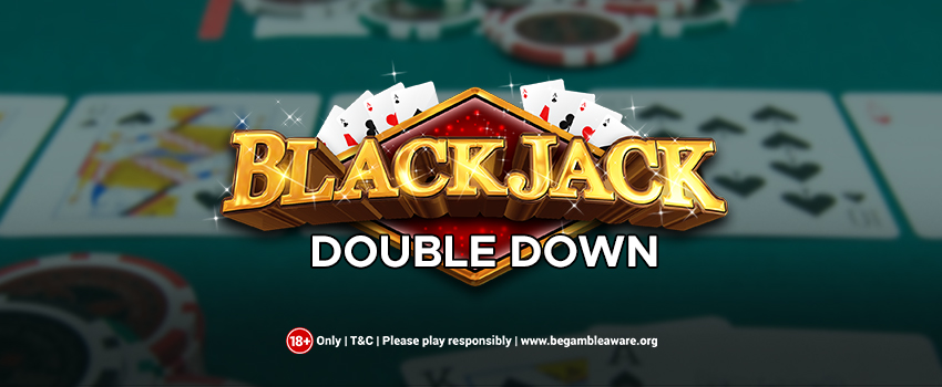 Blackjack Double Down: When You Should and Shouldn’t Use