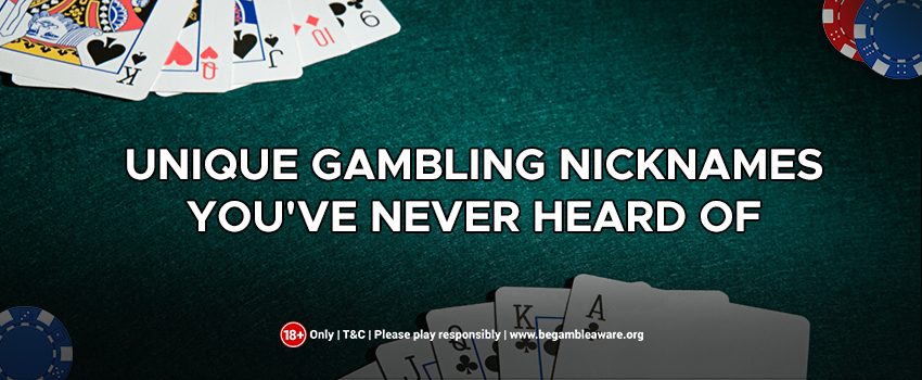 Unique Gambling Nicknames You’ve Never Heard Of