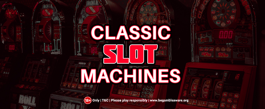 All You Need to Know About Classic Slot Machines