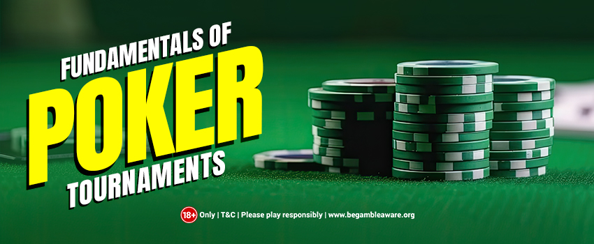 Understanding the Fundamentals of Poker Tournaments