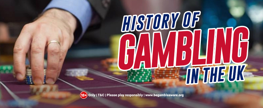 Here’s a Brief Look at the History of Gambling in the UK