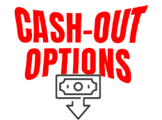 Cash-Out-Options
